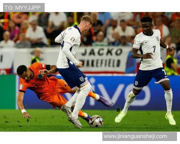 荷兰与英格兰足球对决将会如何展开精彩较量